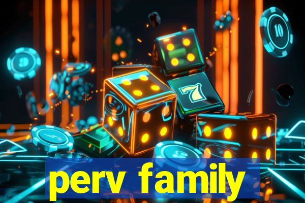 perv family